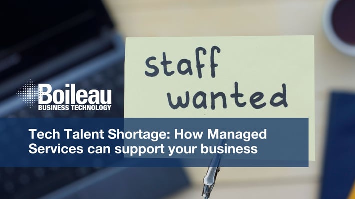 boileau-business-technology-tech-talent-shortage-how-managed-services-can-support-your-business-1
